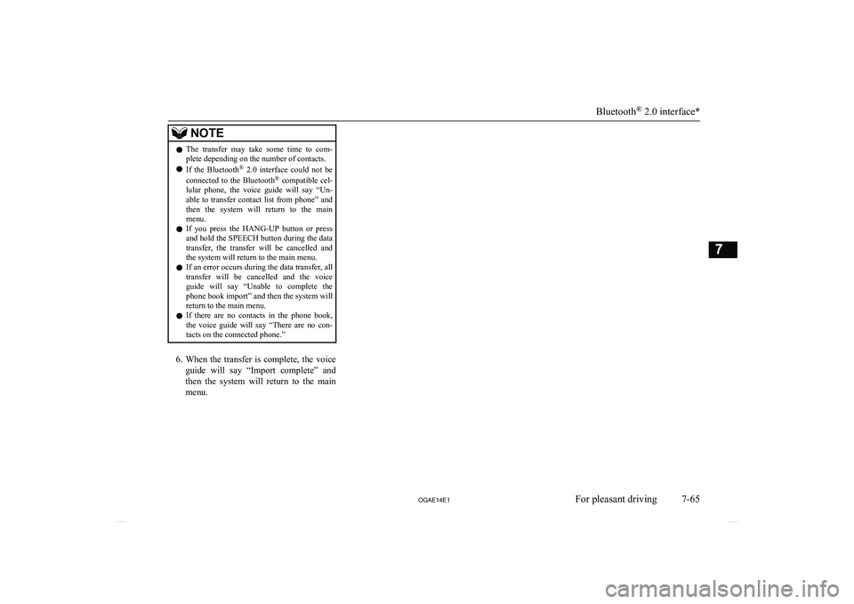 MITSUBISHI ASX 2014 Owners Manual (in English) NOTElThe transfer may take some time to com-
plete depending on the number of contacts.
l If the Bluetooth ®
2.0 interface could not be
connected to the Bluetooth ®
compatible c MITSUBISHI ASX 2014 Owners Manual (in English) NOTElThe transfer may take some time to com-
plete depending on the number of contacts.
l If the Bluetooth ®
2.0 interface could not be
connected to the Bluetooth ®
compatible c