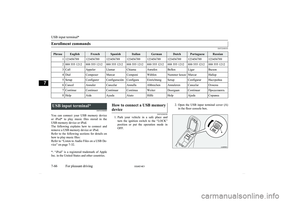 MITSUBISHI ASX 2014  Owners Manual (in English) Enrollment commands
E00732400193
PhraseEnglishFrenchSpanishItalianGermanDutchPortugueseRussian11234567891234567891234567891234567891234567891234567891234567891234567892888 555 1212888 555 1212888 555 