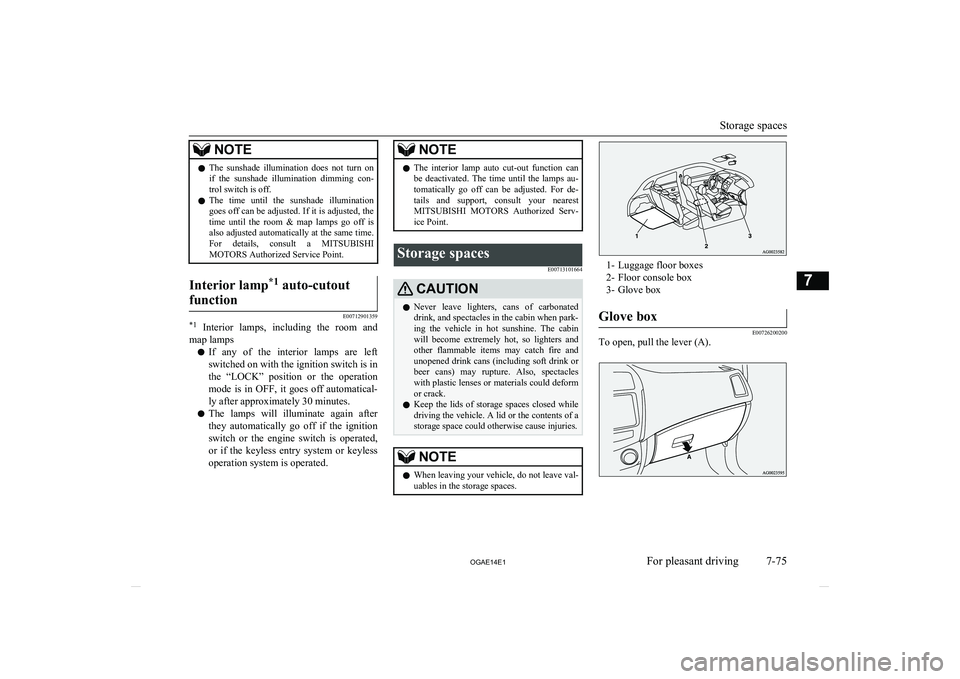 MITSUBISHI ASX 2014 Owners Manual (in English) NOTElThe sunshade illumination does not turn on
if the sunshade illumination dimming con-
trol switch is off.
l The time until the sunshade illumination
goes off can be adjusted. If it MITSUBISHI ASX 2014 Owners Manual (in English) NOTElThe sunshade illumination does not turn on
if the sunshade illumination dimming con-
trol switch is off.
l The time until the sunshade illumination
goes off can be adjusted. If it