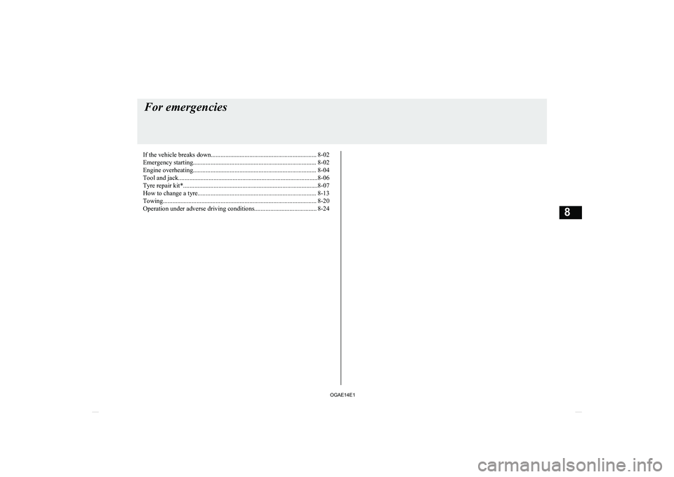 MITSUBISHI ASX 2014   (in English) User Guide If the vehicle breaks down.................................................................. 8-02Emergency starting............................................................................. 8-02
En