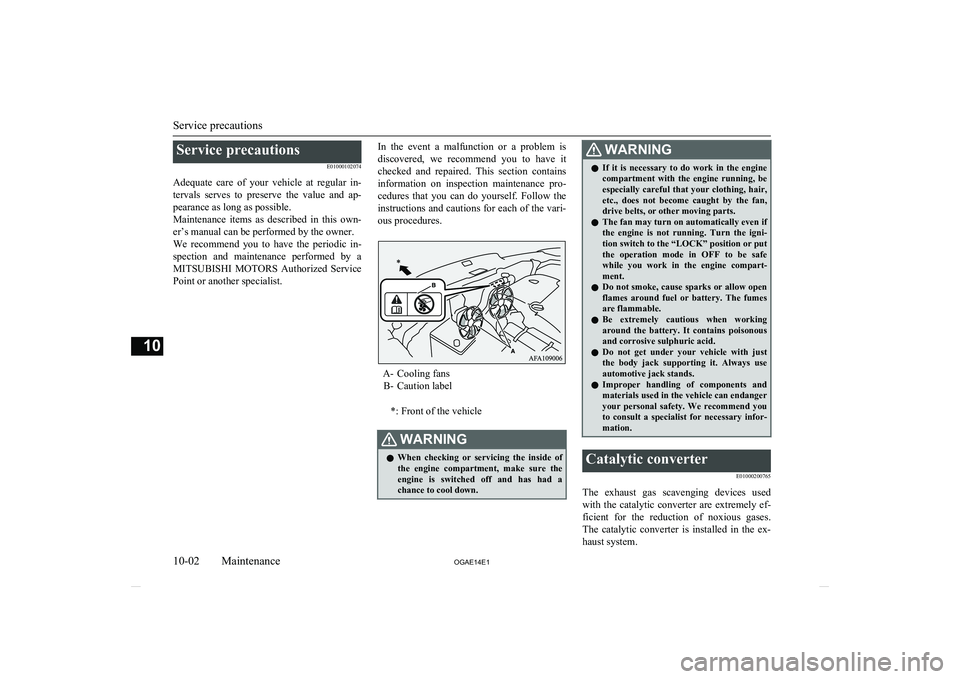MITSUBISHI ASX 2014 (in English) Service Manual Service precautionsE01000102074
Adequate care of your vehicle at regular in- tervals serves to preserve the value and ap-
pearance as long as possible.
Maintenance items as described MITSUBISHI ASX 2014 (in English) Service Manual Service precautionsE01000102074
Adequate care of your vehicle at regular in- tervals serves to preserve the value and ap-
pearance as long as possible.
Maintenance items as described