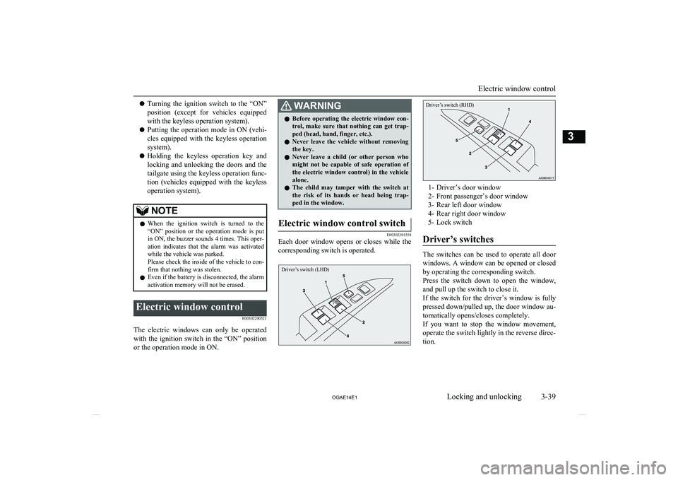 MITSUBISHI ASX 2014 (in English) Repair Manual lTurning the ignition switch to the “ON”
position (except for vehicles equipped
with the keyless operation system).
l Putting the operation mode in ON (vehi-
cles equipped with the k MITSUBISHI ASX 2014 (in English) Repair Manual lTurning the ignition switch to the “ON”
position (except for vehicles equipped
with the keyless operation system).
l Putting the operation mode in ON (vehi-
cles equipped with the k