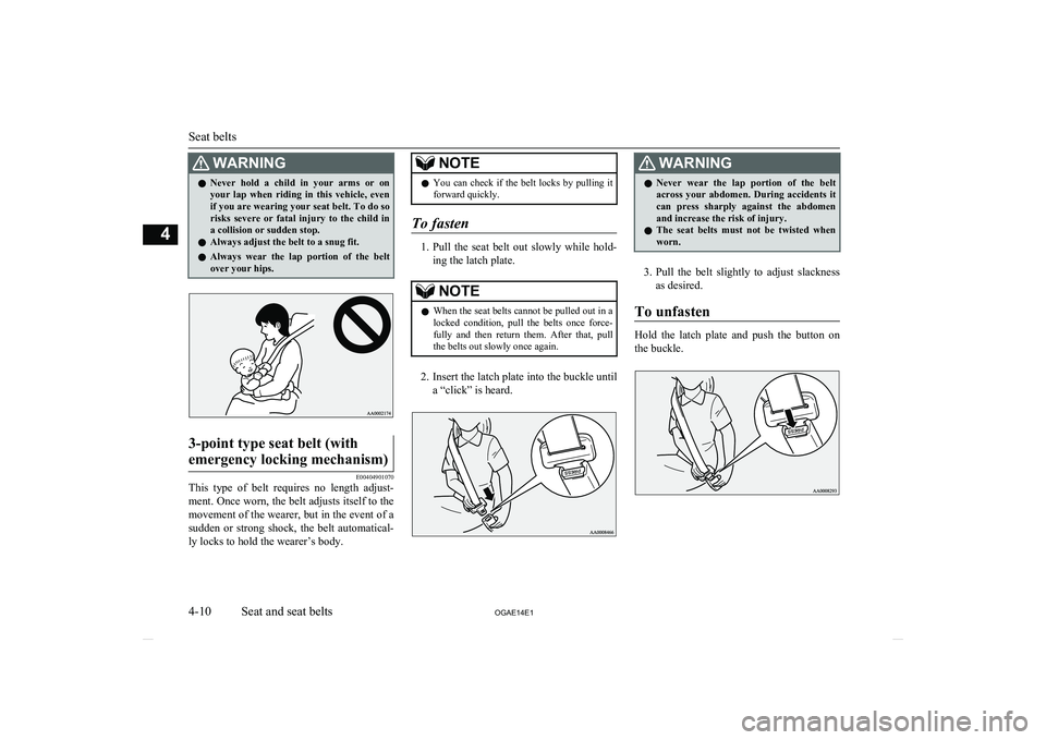 MITSUBISHI ASX 2014 (in English) Manual PDF WARNINGlNever hold a child in your arms or on
your lap when riding in this vehicle, even if you are wearing your seat belt. To do so
risks severe or fatal injury to the child in MITSUBISHI ASX 2014 (in English) Manual PDF WARNINGlNever hold a child in your arms or on
your lap when riding in this vehicle, even if you are wearing your seat belt. To do so
risks severe or fatal injury to the child in