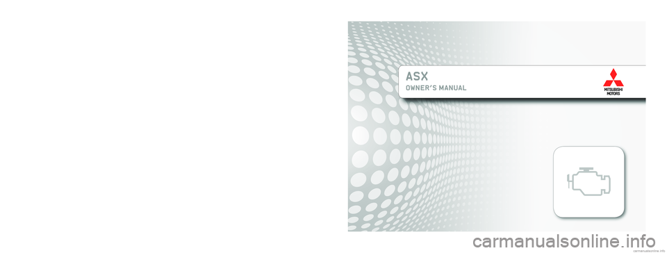 MITSUBISHI ASX 2015  Owners Manual (in English) ASX
OWNER’S MANUAL ASX - ENGLISH - OGAE15E5ASX - ENGLISH - OGAE15E5               