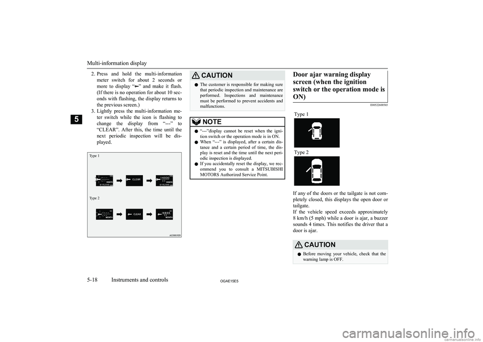 MITSUBISHI ASX 2015 Owners Manual (in English) 2.Press and hold the multi-information
meter switch for about 2 seconds or more to display “
” and make it flash.
(If there is no operation for about 10 sec-
onds with flashing, t MITSUBISHI ASX 2015 Owners Manual (in English) 2.Press and hold the multi-information
meter switch for about 2 seconds or more to display “
” and make it flash.
(If there is no operation for about 10 sec-
onds with flashing, t