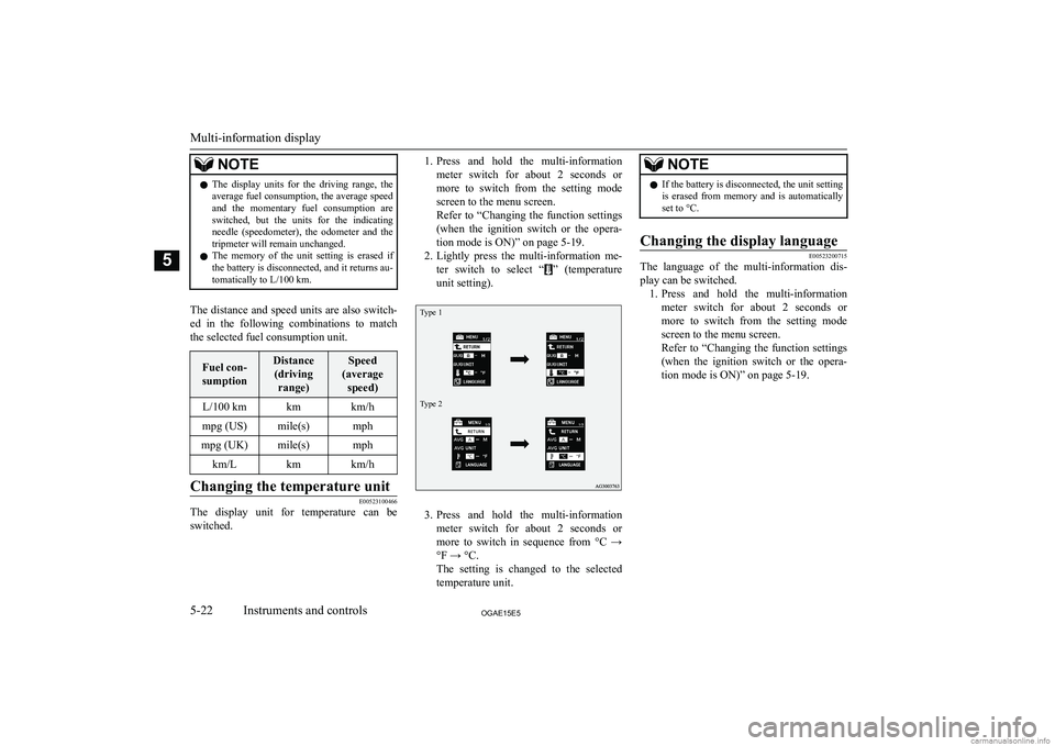 MITSUBISHI ASX 2015 Owners Manual (in English) NOTElThe display units for the driving range, the
average fuel consumption, the average speed and the momentary fuel consumption areswitched, but the units for the indicating
needle MITSUBISHI ASX 2015 Owners Manual (in English) NOTElThe display units for the driving range, the
average fuel consumption, the average speed and the momentary fuel consumption areswitched, but the units for the indicating
needle