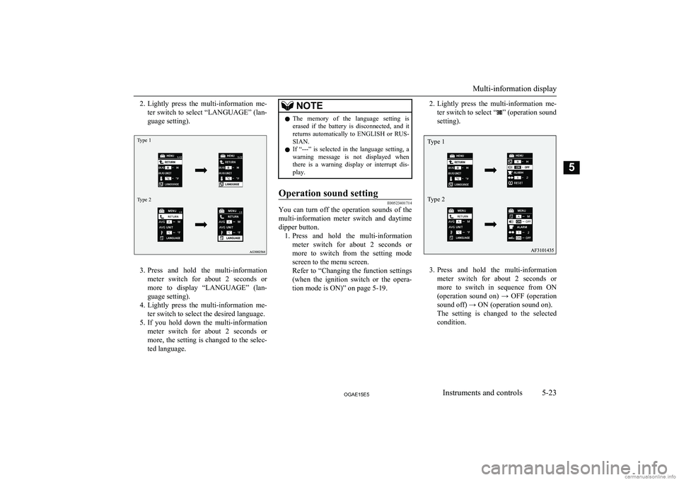 MITSUBISHI ASX 2015 Owners Manual (in English) 2.Lightly press the multi-information me-
ter switch to select “LANGUAGE” (lan- guage setting).Type 1Type 2
3. Press and hold the multi-information
meter switch for about 2 seconds o MITSUBISHI ASX 2015 Owners Manual (in English) 2.Lightly press the multi-information me-
ter switch to select “LANGUAGE” (lan- guage setting).Type 1Type 2
3. Press and hold the multi-information
meter switch for about 2 seconds o