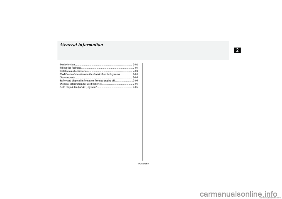 MITSUBISHI ASX 2015  Owners Manual (in English) Fuel selection...................................................................................... 2-02Filling the fuel tank..........................................................................