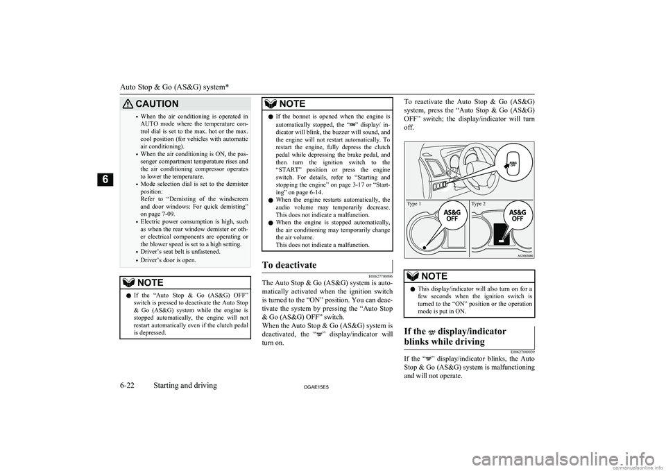 MITSUBISHI ASX 2015  Owners Manual (in English) CAUTION•When  the  air  conditioning  is  operated  in
AUTO  mode  where  the  temperature  con- trol  dial  is  set  to  the  max.  hot  or  the  max.
cool  position  (for  vehicles  with  automati