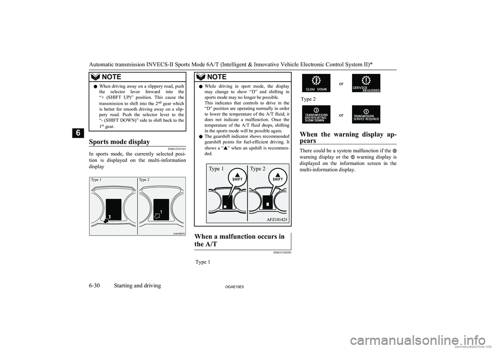 MITSUBISHI ASX 2015 Owners Manual (in English) NOTElWhen driving away on a slippery road, push
the selector lever forward into the“+ (SHIFT UP)” position. This cause the
transmission to shift into the 2 nd
gear which
is bet MITSUBISHI ASX 2015 Owners Manual (in English) NOTElWhen driving away on a slippery road, push
the selector lever forward into the“+ (SHIFT UP)” position. This cause the
transmission to shift into the 2 nd
gear which
is bet
