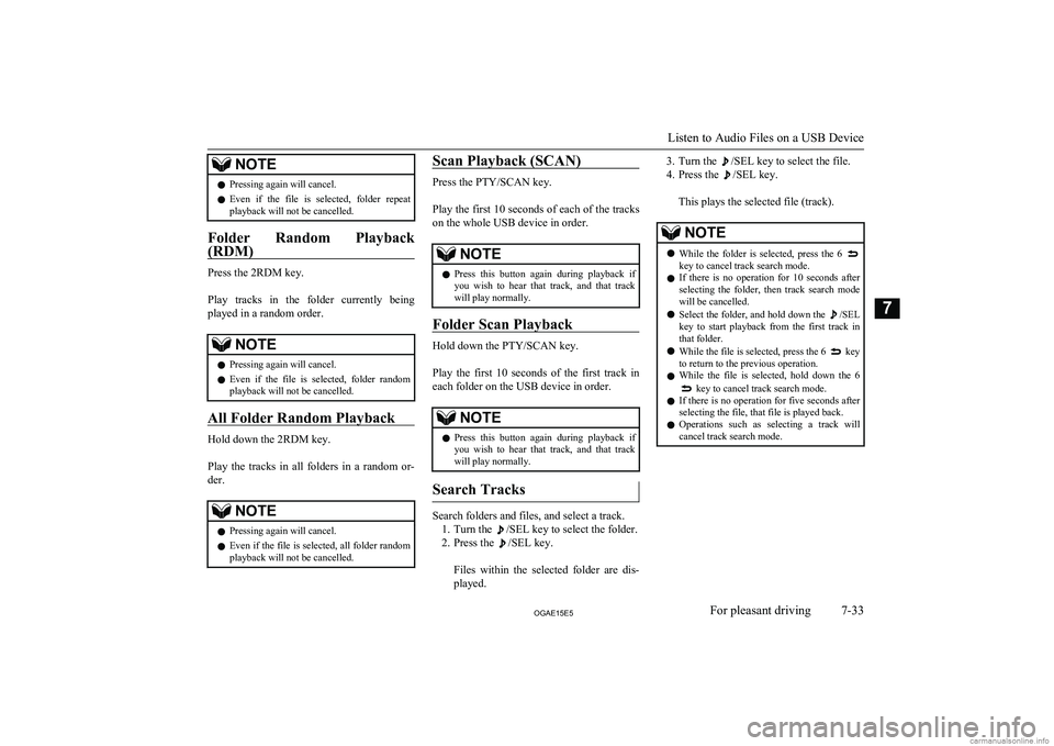 MITSUBISHI ASX 2015  Owners Manual (in English) NOTElPressing again will cancel.
l Even  if  the  file  is  selected,  folder  repeat
playback will not be cancelled.
Folder  Random  Playback
(RDM)
Press the 2RDM key.
 
Play  tracks  in  the  folder