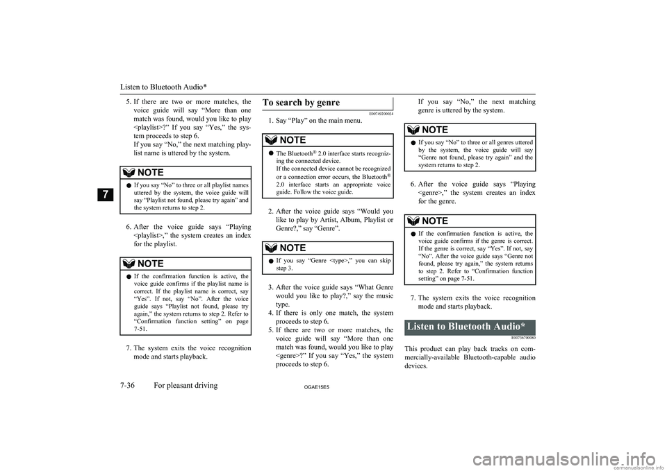 MITSUBISHI ASX 2015 Owners Manual (in English) 5.If there are two or more matches, the
voice guide will say “More than one
match was found, would you like to play <playlist>?” If you say “Yes,” the sys-tem proceeds to st MITSUBISHI ASX 2015 Owners Manual (in English) 5.If there are two or more matches, the
voice guide will say “More than one
match was found, would you like to play <playlist>?” If you say “Yes,” the sys-tem proceeds to st