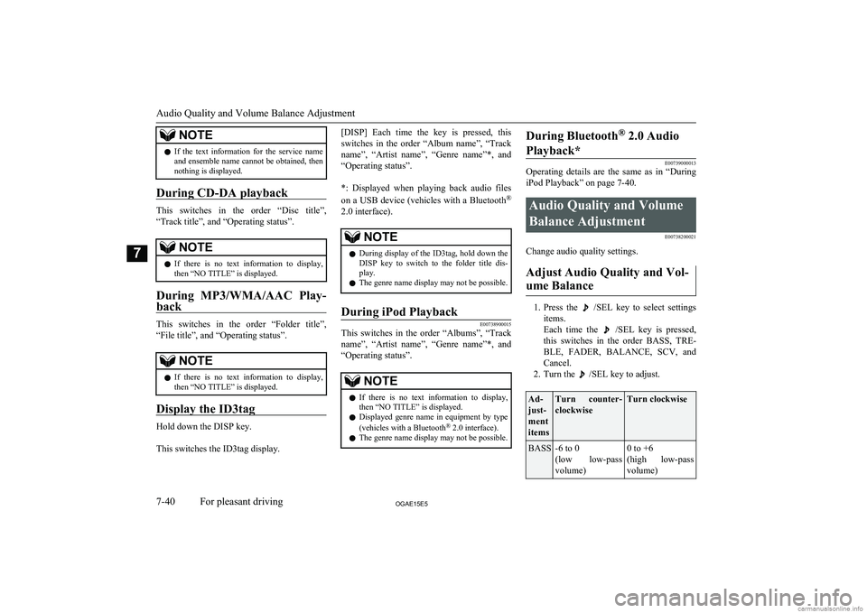 MITSUBISHI ASX 2015  Owners Manual (in English) NOTElIf  the  text  information  for  the  service  name
and ensemble name cannot be obtained, then
nothing is displayed.
During CD-DA playback
This  switches  in  the  order  “Disc  title”,
“Tr