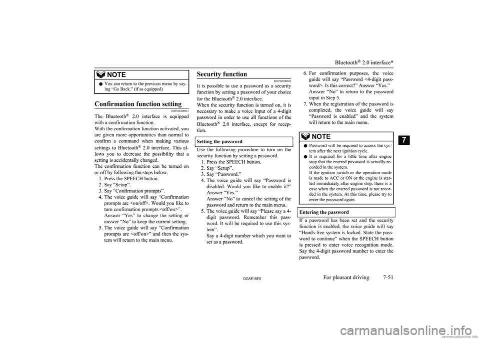 MITSUBISHI ASX 2015 Owners Manual (in English) NOTElYou can return to the previous menu by say-
ing “Go Back.” (if so equipped)Confirmation function setting
E00760400013
The Bluetooth ®
2.0 interface is equipped
with a confirmation func MITSUBISHI ASX 2015 Owners Manual (in English) NOTElYou can return to the previous menu by say-
ing “Go Back.” (if so equipped)Confirmation function setting
E00760400013
The Bluetooth ®
2.0 interface is equipped
with a confirmation func
