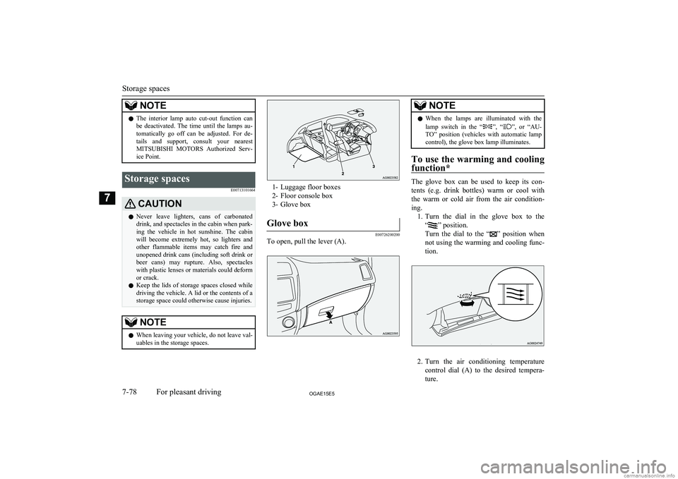 MITSUBISHI ASX 2015 Owners Manual (in English) NOTElThe interior lamp auto cut-out function can
be deactivated. The time until the lamps au- tomatically go off can be adjusted. For de-
tails and support, consult your neare MITSUBISHI ASX 2015 Owners Manual (in English) NOTElThe interior lamp auto cut-out function can
be deactivated. The time until the lamps au- tomatically go off can be adjusted. For de-
tails and support, consult your neare