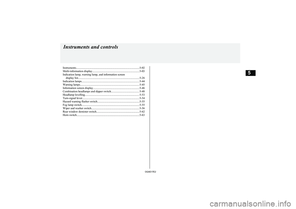 MITSUBISHI ASX 2017 Owners Manual (in English) Instruments.......................................................................................... 5-02
Multi-information display................................................................... MITSUBISHI ASX 2017 Owners Manual (in English) Instruments.......................................................................................... 5-02
Multi-information display...................................................................