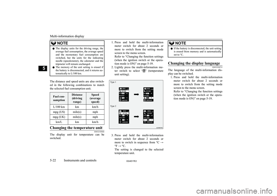 MITSUBISHI ASX 2017 Owners Manual (in English) NOTElThe display units for the driving range, the
average fuel consumption, the average speed and the momentary fuel consumption areswitched, but the units for the indicating
needle MITSUBISHI ASX 2017 Owners Manual (in English) NOTElThe display units for the driving range, the
average fuel consumption, the average speed and the momentary fuel consumption areswitched, but the units for the indicating
needle