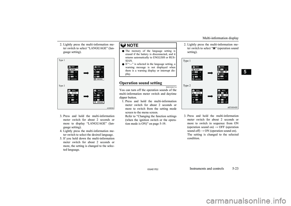 MITSUBISHI ASX 2017 Owners Manual (in English) 2.Lightly press the multi-information me-
ter switch to select “LANGUAGE” (lan- guage setting).Type 1Type 2
3. Press and hold the multi-information
meter switch for about 2 seconds o MITSUBISHI ASX 2017 Owners Manual (in English) 2.Lightly press the multi-information me-
ter switch to select “LANGUAGE” (lan- guage setting).Type 1Type 2
3. Press and hold the multi-information
meter switch for about 2 seconds o