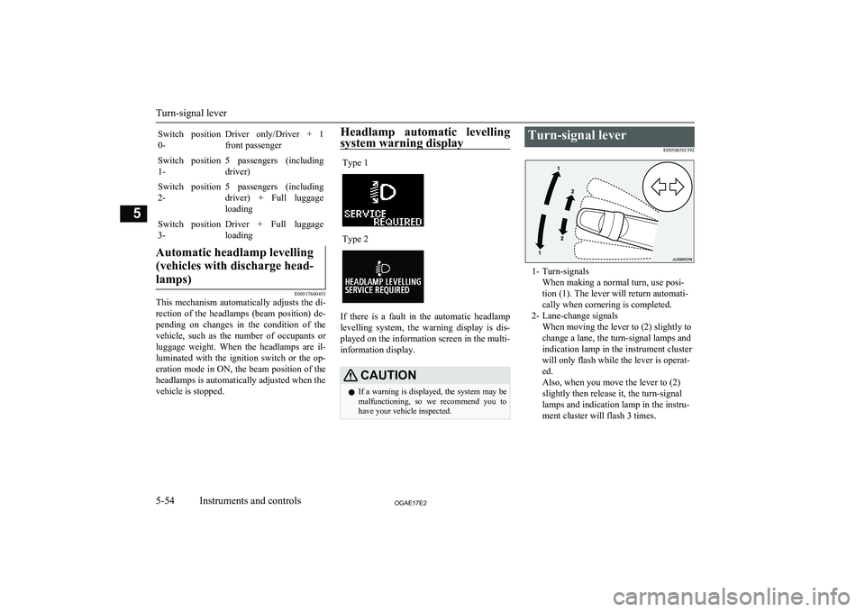 MITSUBISHI ASX 2017 (in English) User Guide Switch position0-Driver only/Driver + 1
front passengerSwitch position 1-5 passengers (including
driver)Switch position 2-5 passengers (including
driver) + Full luggage loadingSwitch pos MITSUBISHI ASX 2017 (in English) User Guide Switch position0-Driver only/Driver + 1
front passengerSwitch position 1-5 passengers (including
driver)Switch position 2-5 passengers (including
driver) + Full luggage loadingSwitch pos