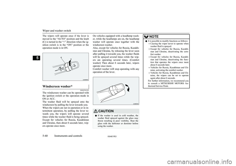 MITSUBISHI ASX 2017 (in English) User Guide The wipers will operate once if the lever ismoved to the “AUTO” position and the knob
(C) is turned in the “+” direction when the ig- nition switch is in the “ON” position o MITSUBISHI ASX 2017 (in English) User Guide The wipers will operate once if the lever ismoved to the “AUTO” position and the knob
(C) is turned in the “+” direction when the ig- nition switch is in the “ON” position o