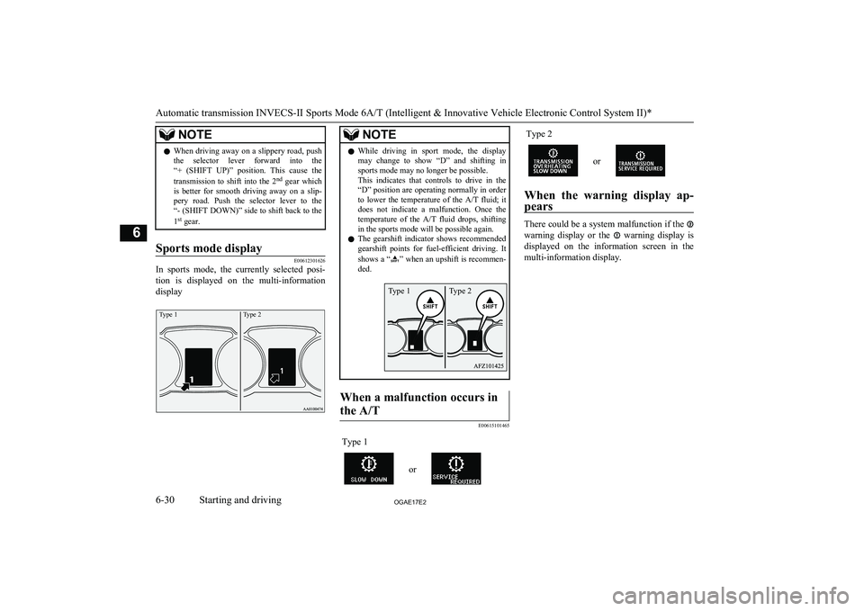 MITSUBISHI ASX 2017 Owners Manual (in English) NOTElWhen driving away on a slippery road, push
the selector lever forward into the“+ (SHIFT UP)” position. This cause the
transmission to shift into the 2 nd
gear which
is bet MITSUBISHI ASX 2017 Owners Manual (in English) NOTElWhen driving away on a slippery road, push
the selector lever forward into the“+ (SHIFT UP)” position. This cause the
transmission to shift into the 2 nd
gear which
is bet