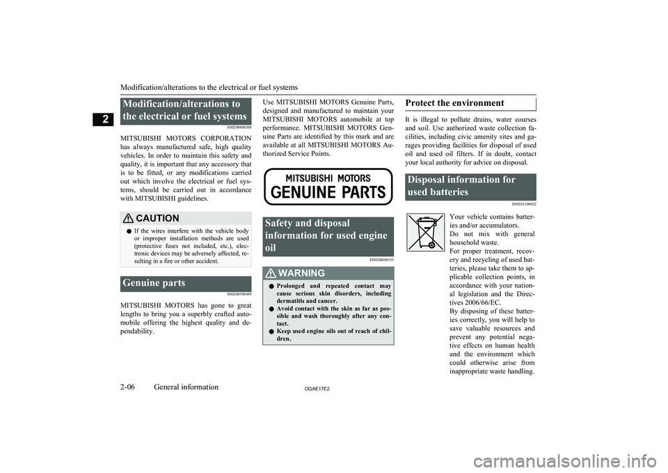 MITSUBISHI ASX 2017   (in English) Owners Guide Modification/alterations tothe electrical or fuel systems E00200400368
MITSUBISHI  MOTORS  CORPORATION
has  always  manufactured  safe,  high  quality vehicles.  In  order  to  maintain  this  safety 