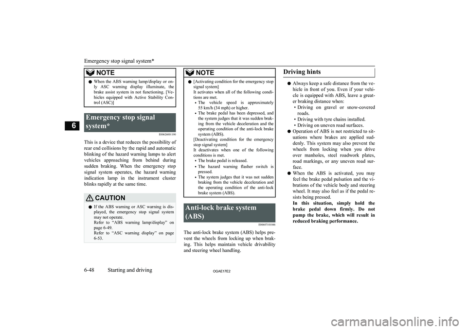 MITSUBISHI ASX 2017 (in English) Service Manual NOTElWhen the ABS warning lamp/display or on-
ly ASC warning display illuminate, the
brake assist system in not functioning. [Ve- hicles equipped with Active Stability Con-
trol MITSUBISHI ASX 2017 (in English) Service Manual NOTElWhen the ABS warning lamp/display or on-
ly ASC warning display illuminate, the
brake assist system in not functioning. [Ve- hicles equipped with Active Stability Con-
trol