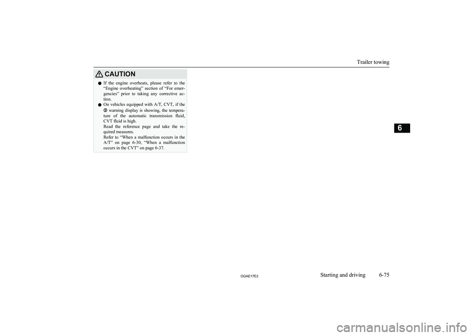 MITSUBISHI ASX 2017 Owners Manual (in English) CAUTIONlIf the engine overheats, please refer to the
“Engine overheating” section of “For emer-
gencies” prior to taking any corrective ac- tion.
l On vehicles equipped wi MITSUBISHI ASX 2017 Owners Manual (in English) CAUTIONlIf the engine overheats, please refer to the
“Engine overheating” section of “For emer-
gencies” prior to taking any corrective ac- tion.
l On vehicles equipped wi