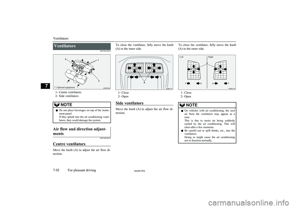 MITSUBISHI ASX 2017 Owners Manual (in English) VentilatorsE00700100878
*: Optional equipment**
1- Centre ventilators
2- Side ventilators
NOTEl Do not place beverages on top of the instru-
ment panel.
If they splash into the air conditionin MITSUBISHI ASX 2017 Owners Manual (in English) VentilatorsE00700100878
*: Optional equipment**
1- Centre ventilators
2- Side ventilators
NOTEl Do not place beverages on top of the instru-
ment panel.
If they splash into the air conditionin