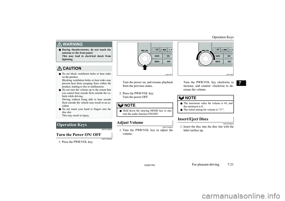 MITSUBISHI ASX 2017 Owners Manual (in English) WARNINGlDuring thunderstorms, do not touch the
antenna or the front panel.
This may lead to electrical shock from lightning.CAUTIONl Do not block ventilation holes or heat sinks
on t MITSUBISHI ASX 2017 Owners Manual (in English) WARNINGlDuring thunderstorms, do not touch the
antenna or the front panel.
This may lead to electrical shock from lightning.CAUTIONl Do not block ventilation holes or heat sinks
on t