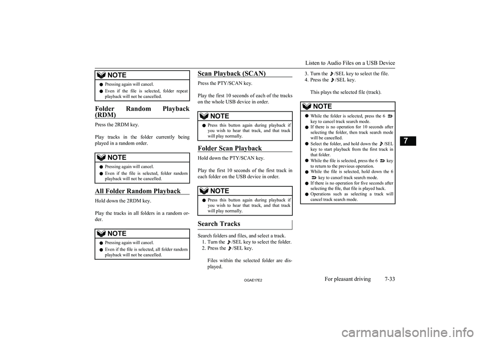MITSUBISHI ASX 2017  Owners Manual (in English) NOTElPressing again will cancel.
l Even  if  the  file  is  selected,  folder  repeat
playback will not be cancelled.
Folder  Random  Playback
(RDM)
Press the 2RDM key.
 
Play  tracks  in  the  folder