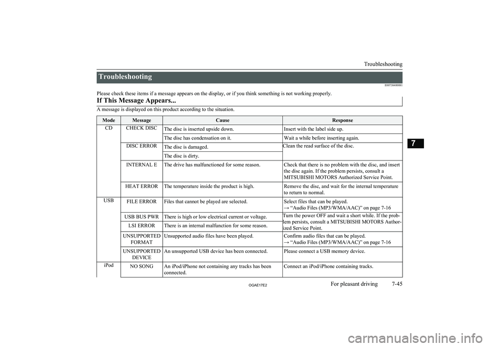 MITSUBISHI ASX 2017 Owners Manual (in English) TroubleshootingE00738400081
Please check these items if a message appears on the display, or if you think something is not working properly.If This Message Appears...
A message is displayed on this pr MITSUBISHI ASX 2017 Owners Manual (in English) TroubleshootingE00738400081
Please check these items if a message appears on the display, or if you think something is not working properly.If This Message Appears...
A message is displayed on this pr