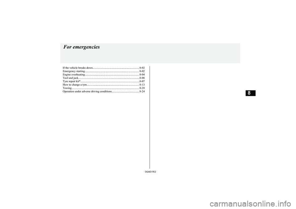 MITSUBISHI ASX 2017  Owners Manual (in English) If the vehicle breaks down.................................................................. 8-02Emergency starting............................................................................. 8-02
En