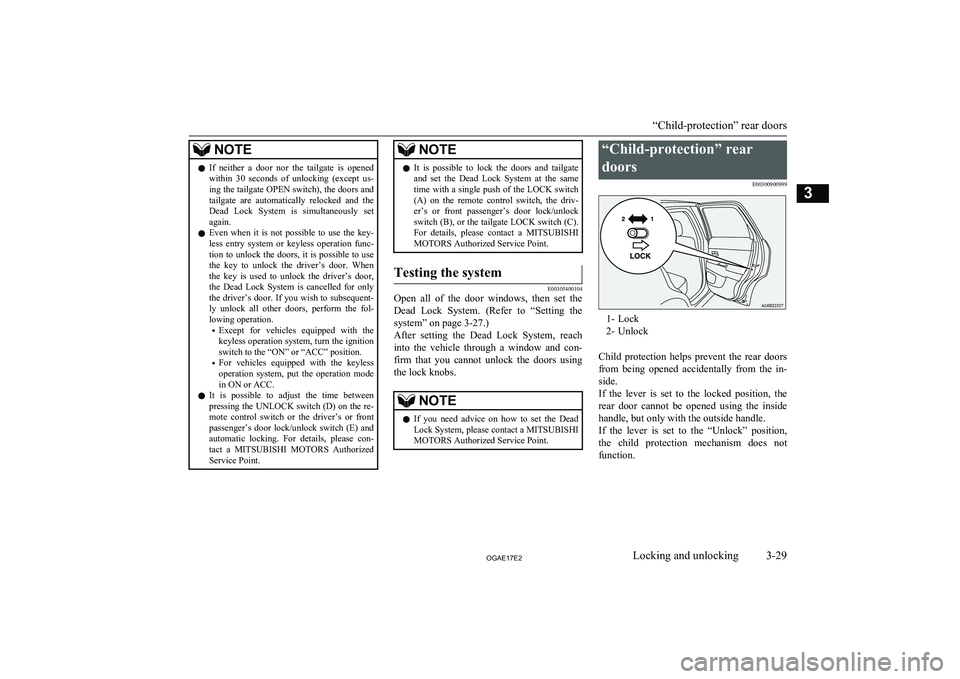 MITSUBISHI ASX 2017 (in English) Workshop Manual NOTElIf neither a door nor the tailgate is opened
within 30 seconds of unlocking (except us-ing the tailgate OPEN switch), the doors and
tailgate are automatically relocked and the MITSUBISHI ASX 2017 (in English) Workshop Manual NOTElIf neither a door nor the tailgate is opened
within 30 seconds of unlocking (except us-ing the tailgate OPEN switch), the doors and
tailgate are automatically relocked and the