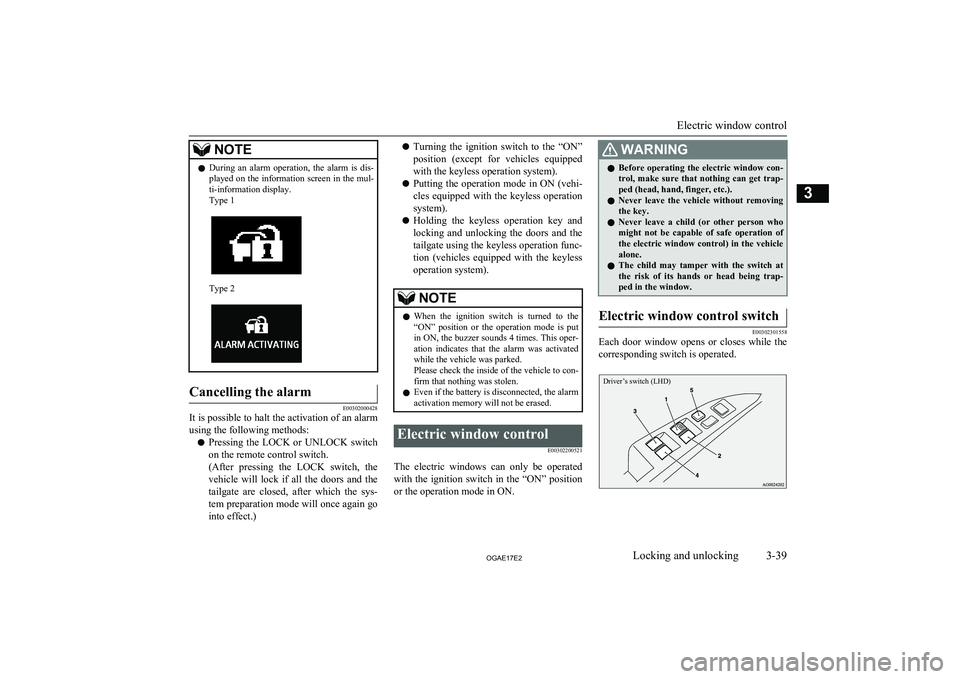 MITSUBISHI ASX 2017 Owners Manual (in English) NOTElDuring an alarm operation, the alarm is dis-
played on the information screen in the mul-
ti-information display.
Type 1
Type 2
Cancelling the alarm
E00302000428
It is possible to halt the MITSUBISHI ASX 2017 Owners Manual (in English) NOTElDuring an alarm operation, the alarm is dis-
played on the information screen in the mul-
ti-information display.
Type 1
Type 2
Cancelling the alarm
E00302000428
It is possible to halt the