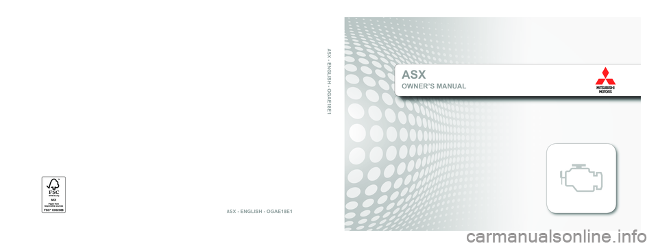 MITSUBISHI ASX 2018  Owners Manual (in English) ASX
OWNER’S MANUAL
ASX  - ENGLISH - OGAE18E1
ASX - ENGLISH - OGAE18E1               