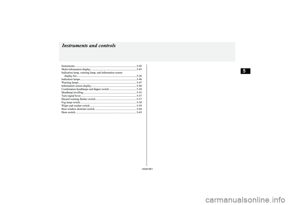 MITSUBISHI ASX 2018  Owners Manual (in English) Instruments.......................................................................................... 5-02
Multi-information display................................................................... 