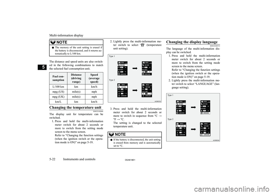 MITSUBISHI ASX 2018 Owners Manual (in English) NOTElThe memory of the unit setting is erased if
the battery is disconnected, and it returns au- tomatically to L/100 km.
The distance and speed units are also switch-
ed in the following MITSUBISHI ASX 2018 Owners Manual (in English) NOTElThe memory of the unit setting is erased if
the battery is disconnected, and it returns au- tomatically to L/100 km.
The distance and speed units are also switch-
ed in the following