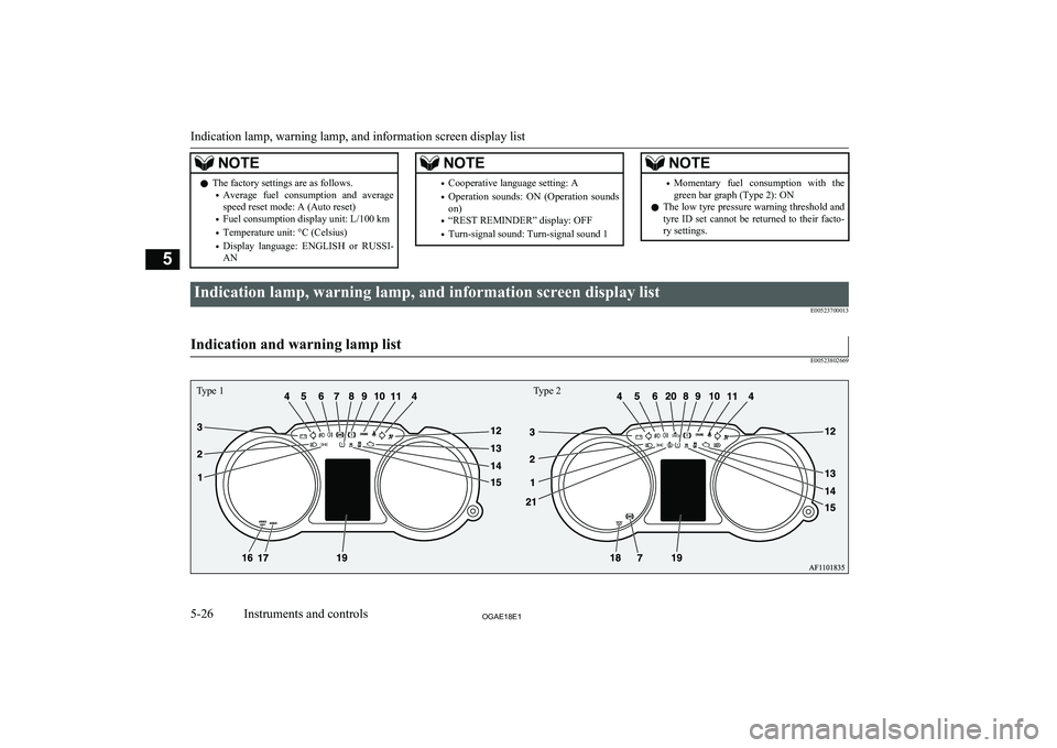 MITSUBISHI ASX 2018 Owners Manual (in English) NOTElThe factory settings are as follows.
• Average fuel consumption and average
speed reset mode: A (Auto reset)
• Fuel consumption display unit: L/100 km
• Temperature unit: °C (Celsius)
MITSUBISHI ASX 2018 Owners Manual (in English) NOTElThe factory settings are as follows.
• Average fuel consumption and average
speed reset mode: A (Auto reset)
• Fuel consumption display unit: L/100 km
• Temperature unit: °C (Celsius)