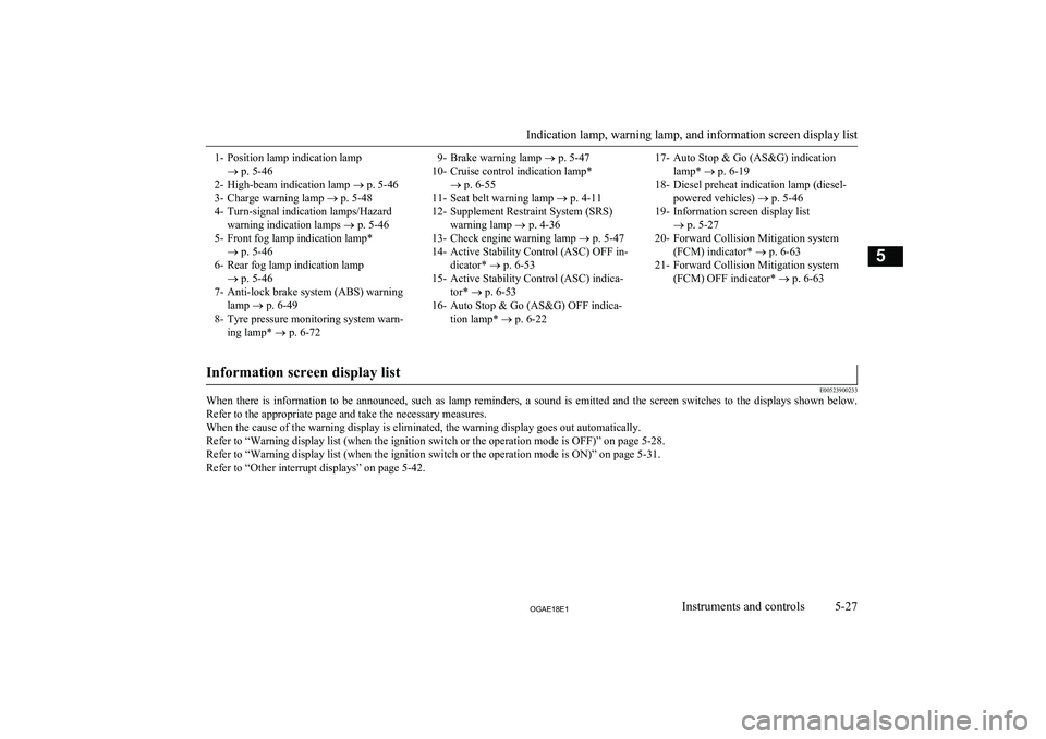 MITSUBISHI ASX 2018 Owners Manual (in English) 1- Position lamp indication lamp® p. 5-46
2- High-beam indication lamp ® p. 5-46
3- Charge warning lamp ® p. 5-48
4- Turn-signal indication lamps/Hazard warning indication lamps ® p. 5-46
5- Fr MITSUBISHI ASX 2018 Owners Manual (in English) 1- Position lamp indication lamp® p. 5-46
2- High-beam indication lamp ® p. 5-46
3- Charge warning lamp ® p. 5-48
4- Turn-signal indication lamps/Hazard warning indication lamps ® p. 5-46
5- Fr