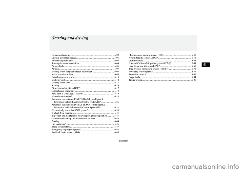 MITSUBISHI ASX 2018  Owners Manual (in English) Economical driving............................................................................. 6-02
Driving, alcohol and drugs.................................................................. 6-03
S