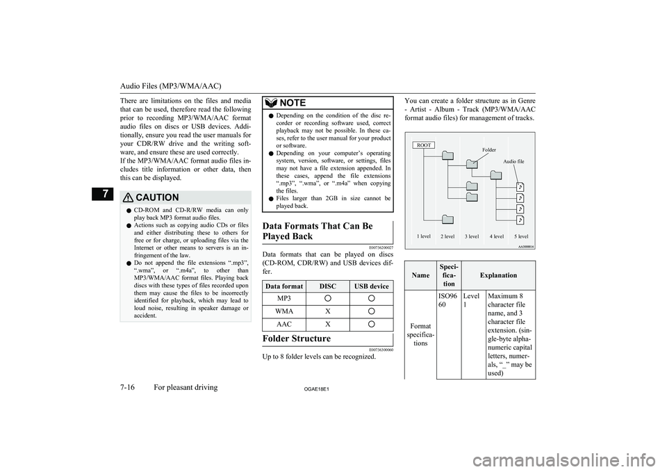 MITSUBISHI ASX 2018   (in English) User Guide There  are  limitations  on  the  files  and  mediathat can be used, therefore read the following prior  to  recording  MP3/WMA/AAC  format
audio  files  on  discs  or  USB  devices.  Addi- tionally, 