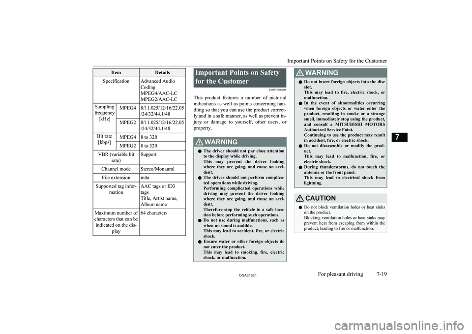 MITSUBISHI ASX 2018  Owners Manual (in English) ItemDetailsSpecificationAdvanced Audio
Coding
MPEG4/AAC-LC
MPEG2/AAC-LCSampling
frequency [kHz]MPEG48/11.025/12/16/22.05
/24/32/44.1/48MPEG28/11.025/12/16/22.05
/24/32/44.1/48Bit rate [kbps]MPEG48 to 