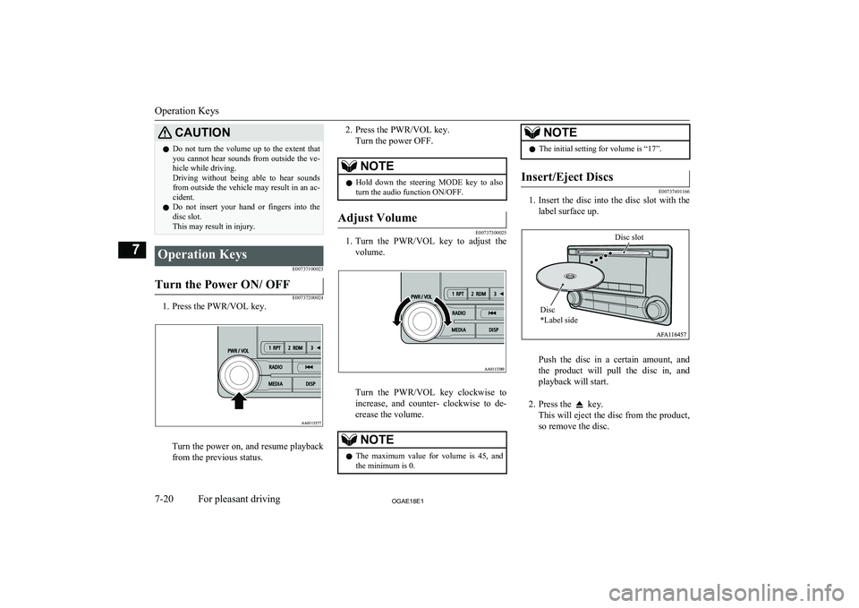 MITSUBISHI ASX 2018 Owners Manual (in English) CAUTIONlDo not turn the volume up to the extent that
you cannot hear sounds from outside the ve-
hicle while driving.
Driving without being able to hear sounds from outside the vehicle MITSUBISHI ASX 2018 Owners Manual (in English) CAUTIONlDo not turn the volume up to the extent that
you cannot hear sounds from outside the ve-
hicle while driving.
Driving without being able to hear sounds from outside the vehicle