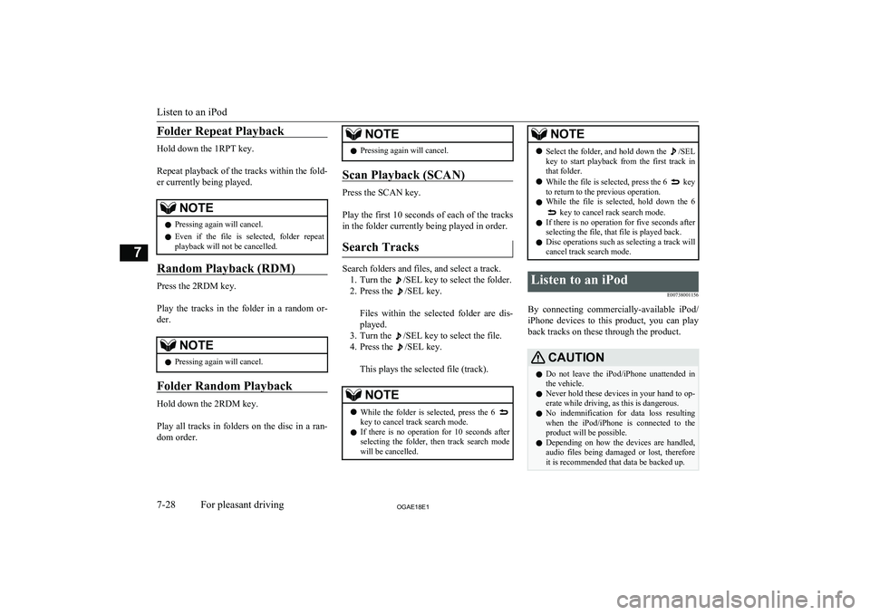MITSUBISHI ASX 2018 Owners Manual (in English) Folder Repeat Playback
Hold down the 1RPT key.
Repeat playback of the tracks within the fold- er currently being played.
NOTEl Pressing again will cancel.
l Even if the file is selected, folde MITSUBISHI ASX 2018 Owners Manual (in English) Folder Repeat Playback
Hold down the 1RPT key.
Repeat playback of the tracks within the fold- er currently being played.
NOTEl Pressing again will cancel.
l Even if the file is selected, folde