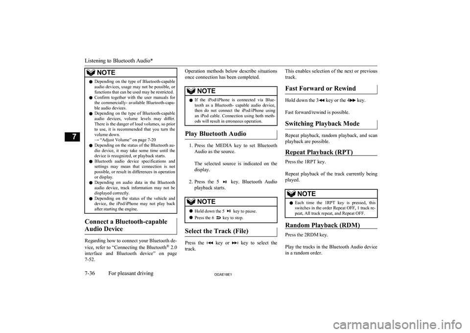 MITSUBISHI ASX 2018 Owners Manual (in English) NOTElDepending on the type of Bluetooth-capable
audio devices, usage may not be possible, or
functions that can be used may be restricted.
l Confirm together with the user manuals for
the MITSUBISHI ASX 2018 Owners Manual (in English) NOTElDepending on the type of Bluetooth-capable
audio devices, usage may not be possible, or
functions that can be used may be restricted.
l Confirm together with the user manuals for
the