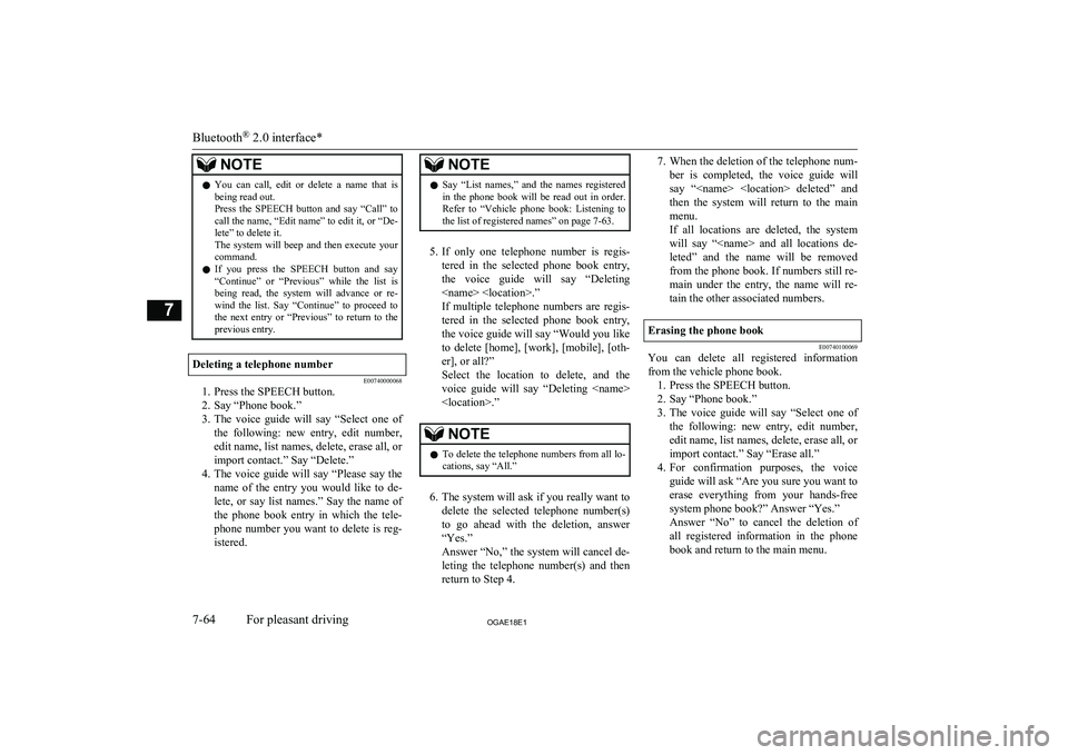 MITSUBISHI ASX 2018 Owners Manual (in English) NOTElYou can call, edit or delete a name that is
being read out.
Press the SPEECH button and say “Call” to call the name, “Edit name” to edit it, or “De-
lete” to delete it MITSUBISHI ASX 2018 Owners Manual (in English) NOTElYou can call, edit or delete a name that is
being read out.
Press the SPEECH button and say “Call” to call the name, “Edit name” to edit it, or “De-
lete” to delete it