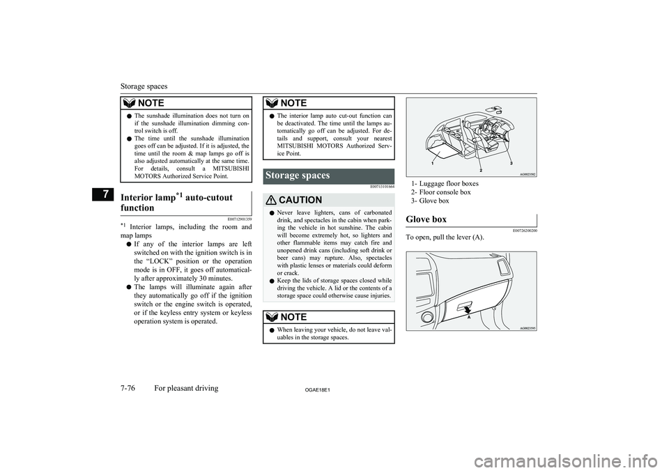 MITSUBISHI ASX 2018 Owners Manual (in English) NOTElThe sunshade illumination does not turn on
if the sunshade illumination dimming con-
trol switch is off.
l The time until the sunshade illumination
goes off can be adjusted. If it MITSUBISHI ASX 2018 Owners Manual (in English) NOTElThe sunshade illumination does not turn on
if the sunshade illumination dimming con-
trol switch is off.
l The time until the sunshade illumination
goes off can be adjusted. If it