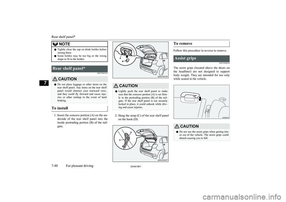 MITSUBISHI ASX 2018 Owners Manual (in English) NOTElTightly close the cap on drink bottles before
storing them.
l Some bottles may be too big or the wrong
shape to fit in the holder.Rear shelf panel*
E00715401212CAUTIONlDo not pla MITSUBISHI ASX 2018 Owners Manual (in English) NOTElTightly close the cap on drink bottles before
storing them.
l Some bottles may be too big or the wrong
shape to fit in the holder.Rear shelf panel*
E00715401212CAUTIONlDo not pla
