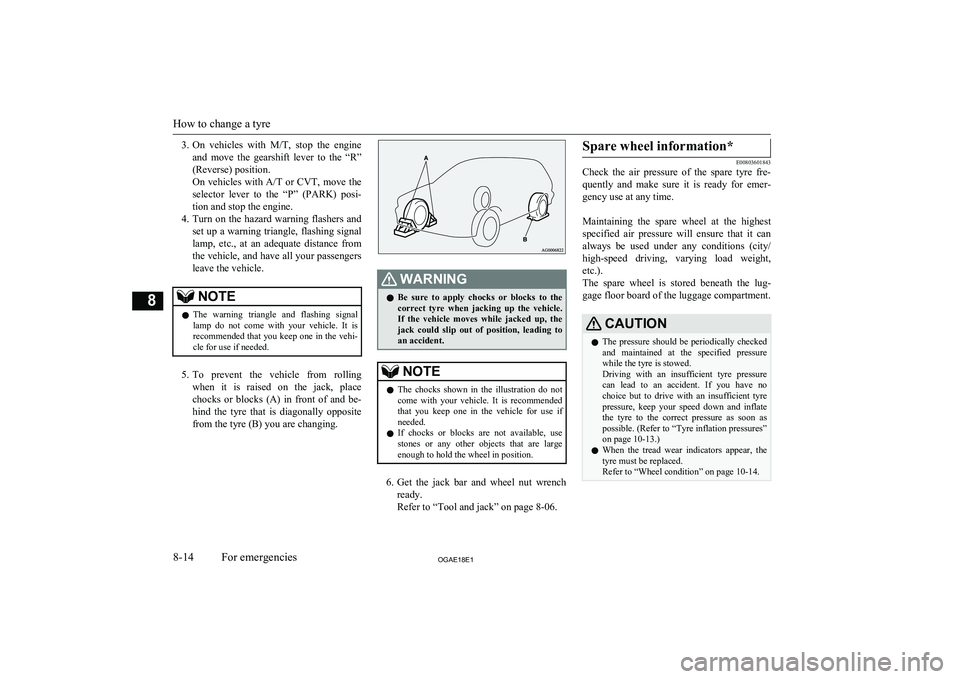 MITSUBISHI ASX 2018 Owners Manual (in English) 3.On vehicles with M/T, stop the engine
and move the gearshift lever to the “R” (Reverse) position.
On vehicles with A/T or CVT, move the
selector lever to the “P” (PARK) p MITSUBISHI ASX 2018 Owners Manual (in English) 3.On vehicles with M/T, stop the engine
and move the gearshift lever to the “R” (Reverse) position.
On vehicles with A/T or CVT, move the
selector lever to the “P” (PARK) p